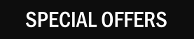 SPECIAL OFFERS
