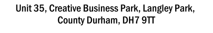 Unit 35, Creative Business Park, Langley Park,  County Durham, DH7 9TT