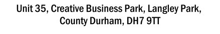 Unit 35, Creative Business Park, Langley Park,  County Durham, DH7 9TT