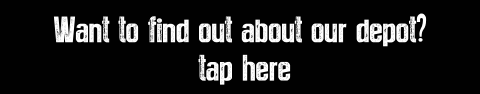 Want to find out about our depot?  tap here